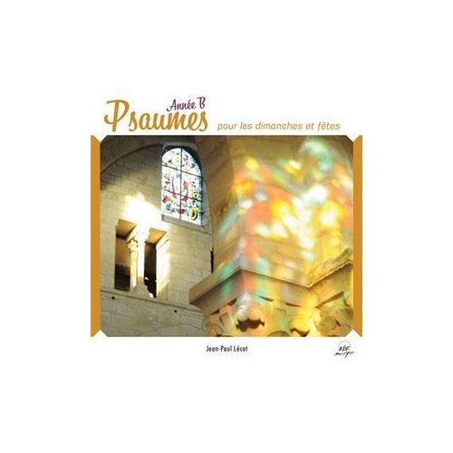 Psaumes Pour Les Dimanches Et Fêtes : Année B
