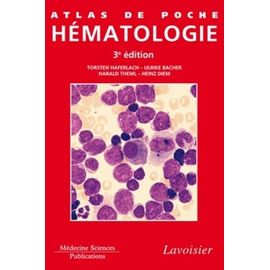 Atlas De Poche Hématologie - Diagnostic Pratique Morphologique Et Clinique