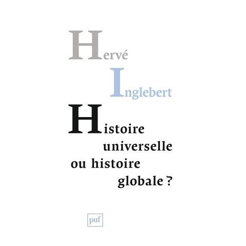 Histoire Universelle Ou Histoire Globale ? - Les Temps Du Monde