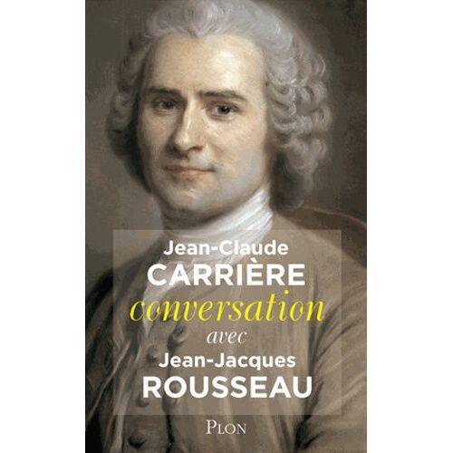 Conversation Avec Jean-Jacques Rousseau