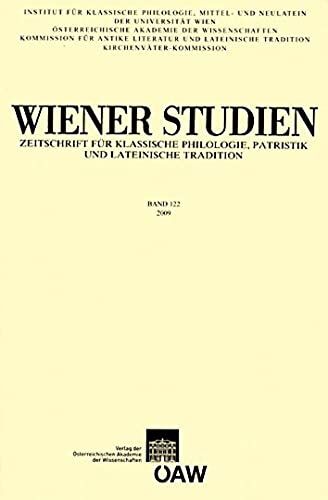 Wiener Studien, Band 122: Zeitschrift Fur Klassische Philologie, Patristik Und Lateinische Tradition