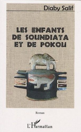 Les Enfants De Soundiata Et De Pokou