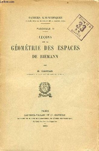 Leçons Sur La Géométrie Des Espaces De Riemann - Cahiers Scientifiques Fascicule Ii.