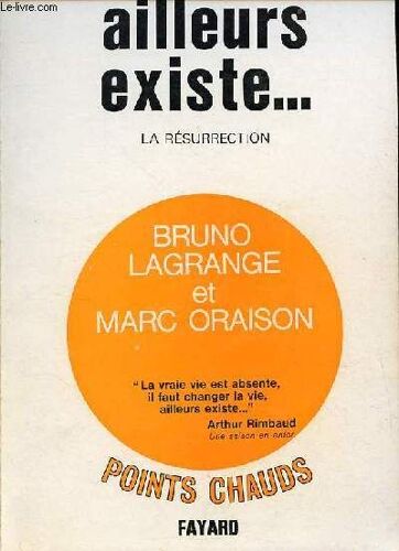 Ailleurs Existe ... La Résurrection - Collection Points Chauds.