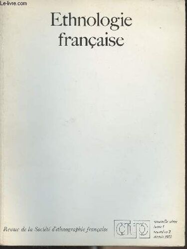 Ethnologie Française, Revue De La Société D Ethnologie Française - Nouvelle Série, Tome 1 N°2 Année 1971 - Aspects Et Problèmes De La Danse Populaire Traditionnelle - Nice, Un Exemple De Monarchie(...)