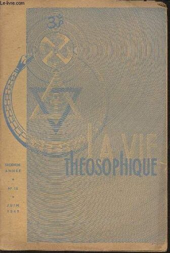 La Vie Théosophique N°13- 2nde Année- Juin 1949-Sommaire: Congrès Européen De Paris: Programme, Ardent Message Par P. Mallet- La Tour Du Guetteur: Extraits Du Discours Présidentiel De Clôture De La(...)