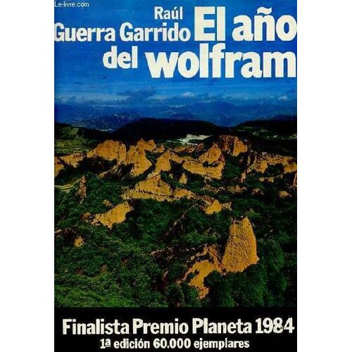 El Ano Del Wolfram - Novela - Coleccion Autores Espanoles E Hispanoamericanos.