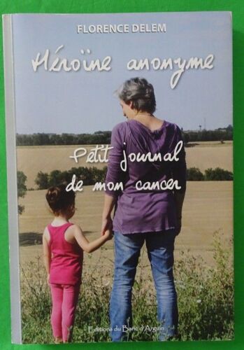 Héroïne Anonyme Petit Journal De Mon Cancer