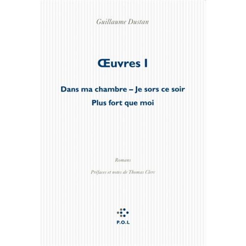 Oeuvres - Volume 1, Dans Ma Chambre - Je Sors Ce Soir - Plus Fort Que Moi
