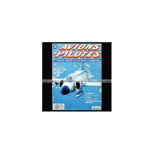 Avions & Pilotes N°30 L'aviation Racontée Par Les Pilotes D'aujourd'hui - Le Baron Rouge - Les Éditions Atlas 1990