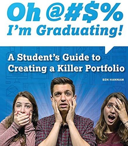 Oh !!!! I'm Graduating! A Student's Guide To Creating A Killer Portfolio