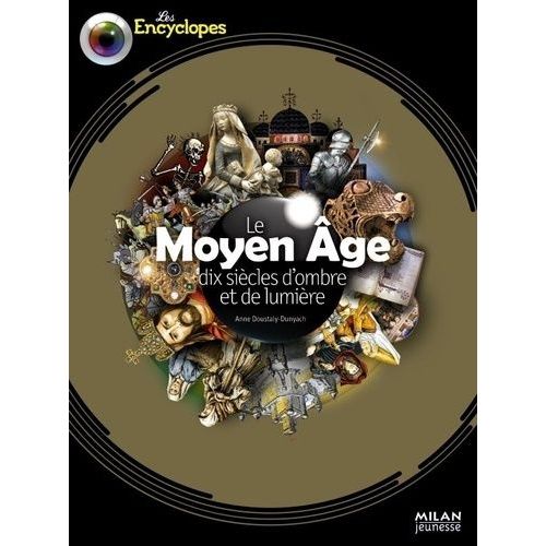 Le Moyen Age - Dix Siècles D'ombre Et De Lumière