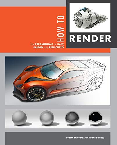 How To Render: The Fundamentals Of Light, Shadow And Reflectivity