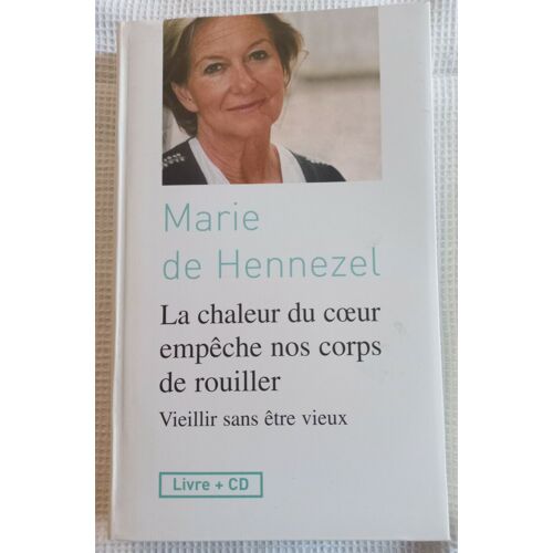 Marie De Hennezel La Chaleur Du Coeur Empeche Nos Corps De Rouiller