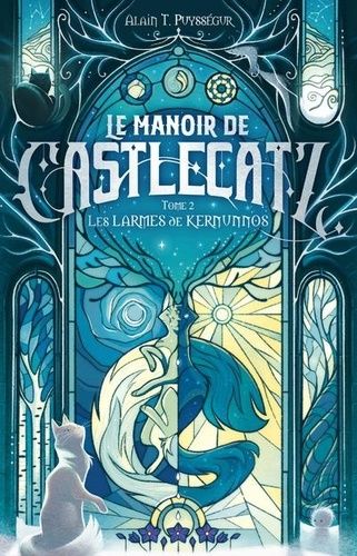 Le Manoir De Castlecatz - Tome 2 - Les Larmes De Kernunnos