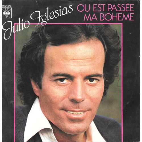 Julio Iglesias : Où Est Passée Ma Bohème ? / L Amour C Est Quoi ? [Vinyle 45 Tours 7"] 1979