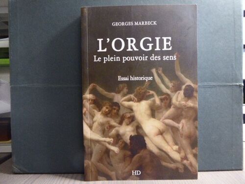 L'orgie. Le Plein Pouvoir Des Sens. Essa
