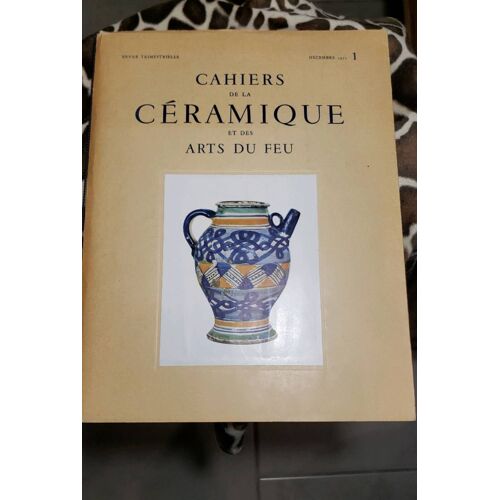 Cahiers De La Céramique Et Des Arts Du Feu - Revue Trimestrielle - Décembre 1955 - Numéro 1 - Édition Originale Et Tirage Limité