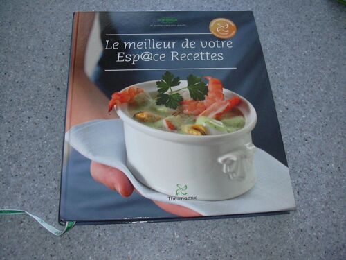 Livre Recettes "Le Meilleur De Votre Espace Recettes "Thermomix"