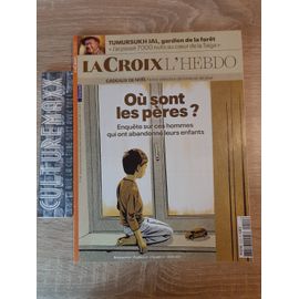 Revue La Croix L'hebdo N°211. Semaine Du 08 Décembre 2023. Ou Sont Les Peres ?