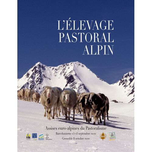 L'élevage Pastoral Alpin : Assises Euro-Alpines Du Pastoralisme