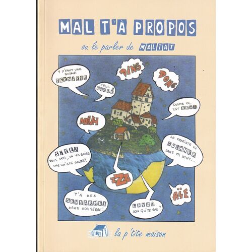 Le Parler De Maltat Ou Mal T'à Propos - Bourguignon - Bourgogne