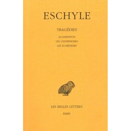 Eschyle Tome 2 - Agamemnon - Les Choéphores - Les Euménides