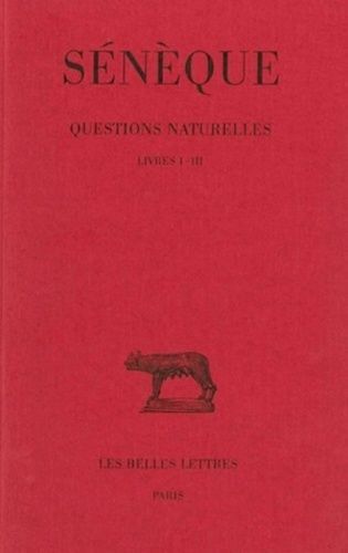 Questions Naturelles - Tome 1, Livres 1-3