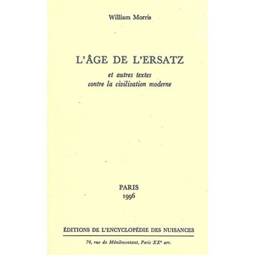 L'âge De L'ersatz - Et Autres Textes Contre La Civilisation Moderne