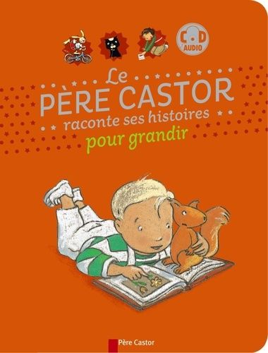 Le Père Castor Raconte Ses Histoires Pour Grandir (1 Cd Audio Mp3)