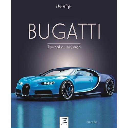 Bugatti - Journal D'une Saga