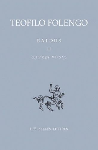Baldus - Tome 2 (Livres Vi-Xv), Édition Bilingue Français-Latin