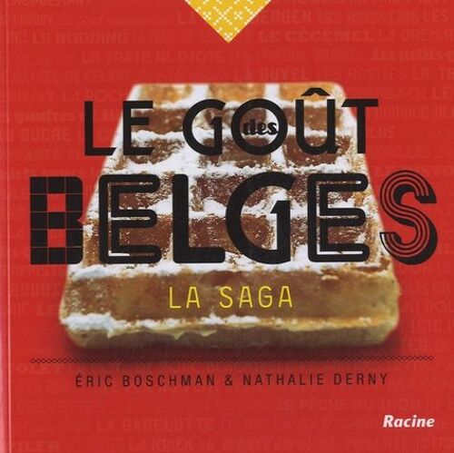 Le Goût Des Belges : La Saga