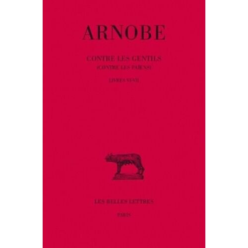 Contre Les Gentils (Contre Les Païens) - Tome 6, Livres Vi-Vii
