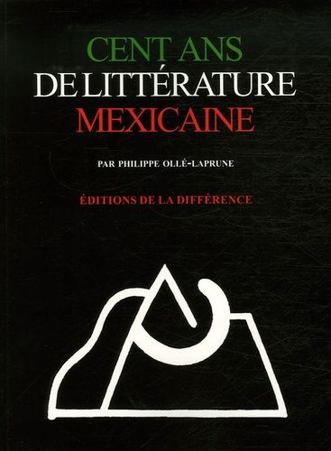 Cent Ans De Littérature Mexicaine