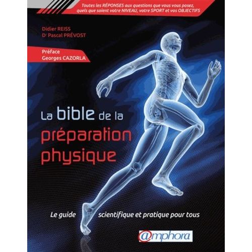 La Bible De La Préparation Physique - Le Guide Scientifique Et Pratique Pour Tous