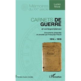 Carnets De Guerre Et Correspondances 1914-1918