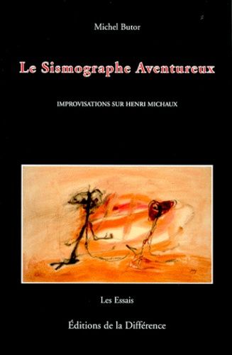 Le Sismographe Aventureux - Improvisations Sur Henri Michaux