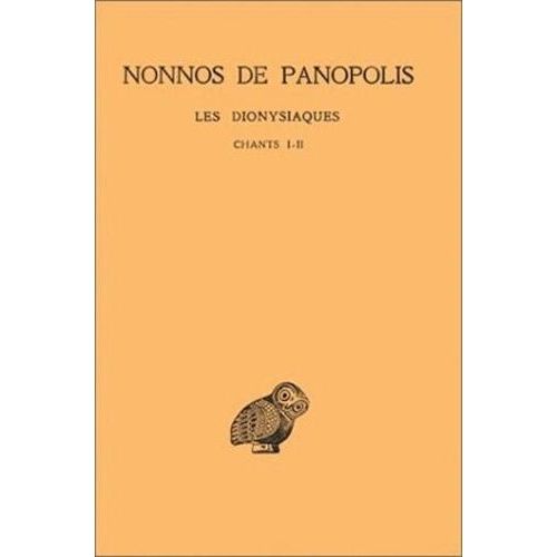 Les Dionysiaques - Tome 1, Chants I Et Ii