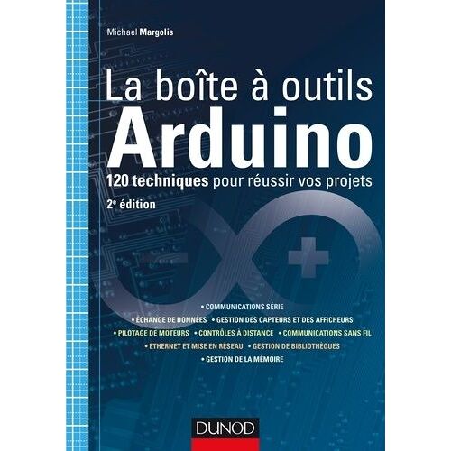 La Boîte À Outils Arduino - 120 Techniques Pour Réussir Vos Projets