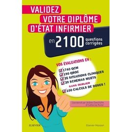 Validez Votre Dei En 2 100 Questions Corrigées - Vos Semestres En Qcm, Qroc, Schémas Muets, Situations Cliniques, Calculs De Doses