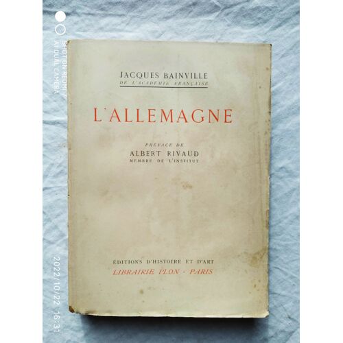 Jacques Bainville, L'allemagne, Librairie Plon, Paris, Editions D'histoire Et D'art, 1945, Réédition En 1 Vol Du Texte Paru En 2 Vol En 1939