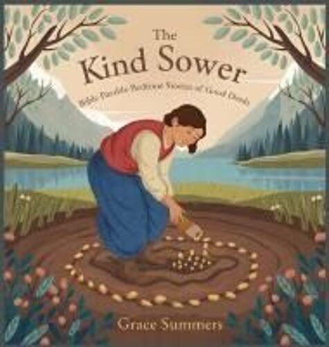 The Kind Sower: Bible Parable Bedtime Stories Of Good Deeds (Parable Of Jesus Bedtime Stories)