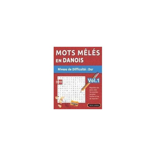 Mots Mêlés En Danois - Niveau De Difficulté: Difficile - Vol.1 - Reposez Vos Yeux Avec Les Puzzles Les Plus Faciles À Lire Du Marché ! - Delta Classics (French Edition)