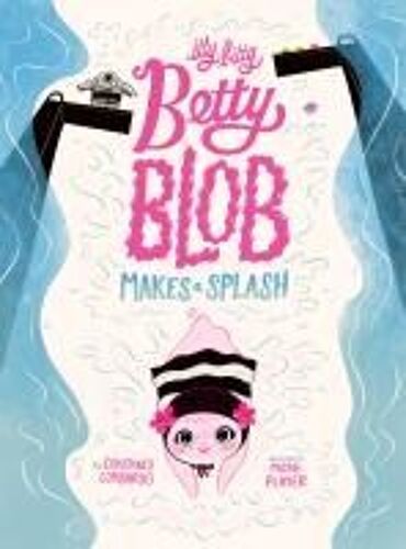 Itty Bitty Betty Blob Makes A Splash