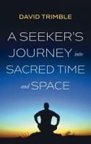 A Seeker's Journey Into Sacred Time And Space