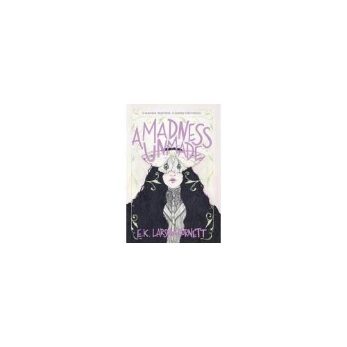 A Madness Unmade (The Deathly Inheritance Duology)
