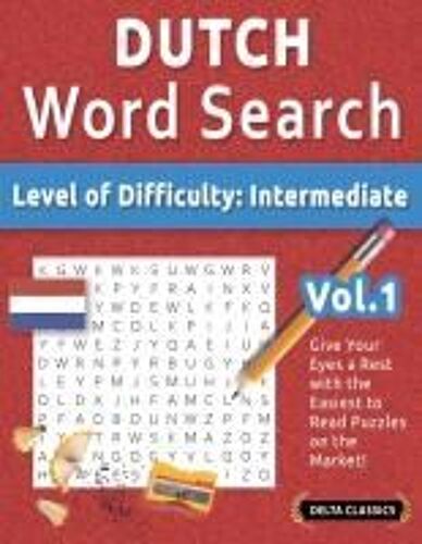 Dutch Word Search - Level Of Difficulty: Medium - Vol.1 - Delta Classics - Give Your Eyes A Rest With The Easiest To Read Puzzles On The Market!