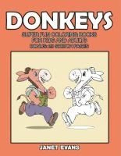 Donkeys: Super Fun Coloring Books For Kids And Adults (Bonus: 20 Sketch Pages)