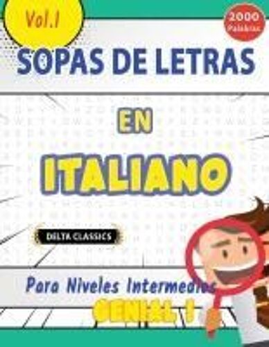 Sopa De Letras En Italiano Para Niveles Intermedios - Genial! Vol.1 - Delta Classics (Spanish Edition)